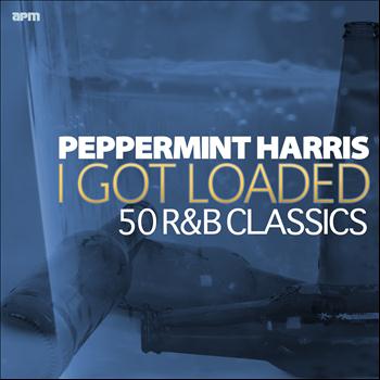 Peppermint Harris - I Got Loaded - 50 R&B Classics