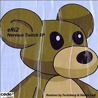 Eri2 - Nervous Twitch EP