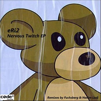 Eri2 - Nervous Twitch EP