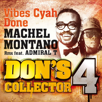 Machel Montano - Vibes Cyah Done (Remix) (Don's Collector, Vol. 4)