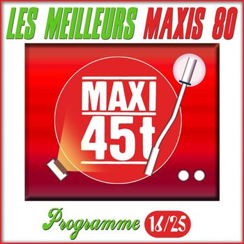 Various Artists - Maxis 80, Programme 16/25 (Les meilleurs maxi 45T des années 80)