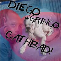 Diego & Gringo - Cathbad