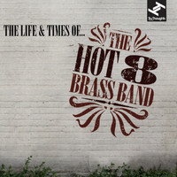 Hot 8 Brass Band - The Life & Times of...