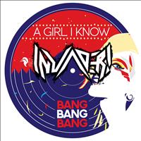 A Girl I Know - Bang Bang Bang (Invader Remix)