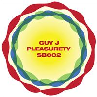 Guy J - Pleasurety