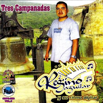 Regino Aguilar Y Su Ritmo Digital - Tres Campanadas