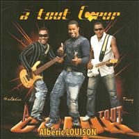 Alberic Louison - À tout coeur