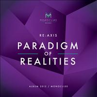 Re:axis - Paradigm of Realities "Album 2012"