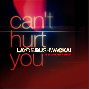 Layo & Bushwacka! - Can't Hurt You