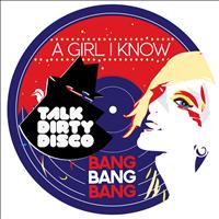 A Girl I Know - Bang Bang Bang (Dirty Dave Remix)