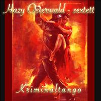 Hazy Osterwald Sextett - Kriminal Tango