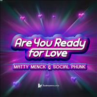Matty Menck and Social Phunk - Are You Ready For Love