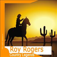 Roy Rogers - Country Legends: Roy Rogers