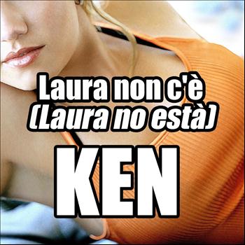 KEN - Laura non c'è (Laura No Està)