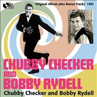 Chubby Checker, Bobby Rydell - Chubby Checker & Bobby Rydell (Original Album Plus Bonus Tracks)