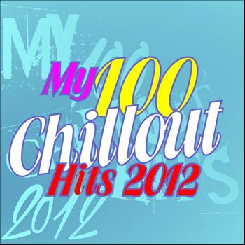 Various Artists - My 100 Chillout Hits 2012