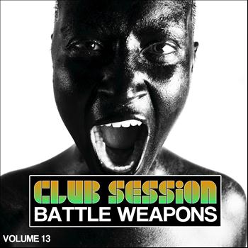 Various Artists - Club Session: Battle Weapons, Vol. 13