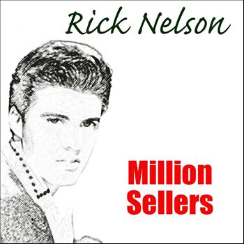Rick Nelson - Rick Nelson: Million Sellers