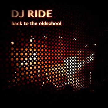 DJ Ride - Back to the Oldschool