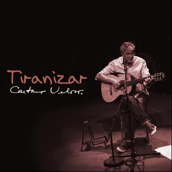 Caetano Veloso - Tiranizar