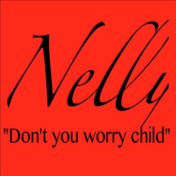 Nelly - Don't You Worry Child