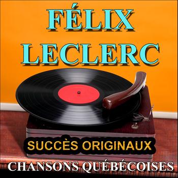 Félix Leclerc - Chansons québécoises