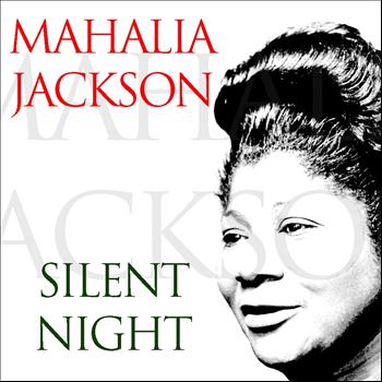 Mahalia Jackson - Mahalia Jackson: Silent Night