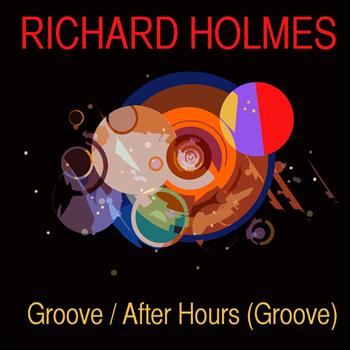 Richard Groove Holmes - Groove / After Hours