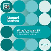 Manuel Battista - What You Want