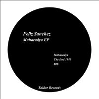 Felix Sanchez - Maharadya EP