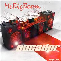Basador - Mr Big Boom