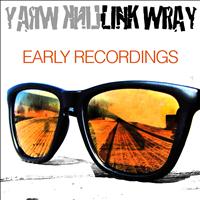 Link Wray - Link Wray: Early Recordings