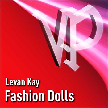 Levan Kay - Fashion Dolls (Radio Edit)