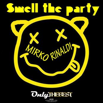 Mirko Rinaldi - Smell the Party