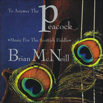 Brian McNeill - To Answer the Peacock (Traditional Music from Scotland, Ireland, Wales & Northumbria)