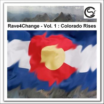 Various Artists - Rave4Change Vol. 1 - Colorado Rises