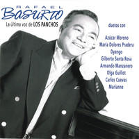 Rafael Basurto - La Ultima Voz de los Panchos