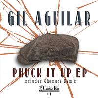 Gil Aguilar - Phuck It Up EP