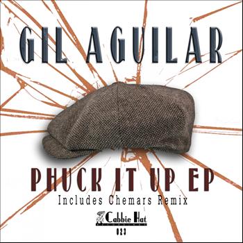 Gil Aguilar - Phuck It Up EP