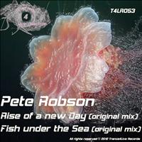 Pete Robson - Rise of A New Day / Fish Under The Sea