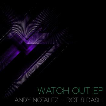 Andy Notalez - Watch Out EP