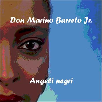 Don Marino Barreto Jr. - Angeli negri