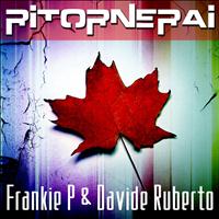 Frankie P, Davide Ruberto - Ritornerai