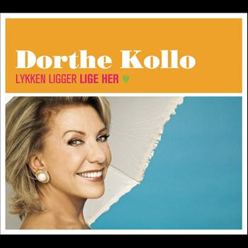 Dorthe Kollo - Lykken ligger lige her