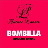 Bombilla - Constant Raving