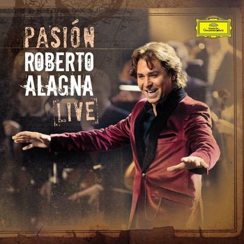 Roberto Alagna - Pasión Live