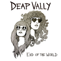 Deap Vally - End Of The World