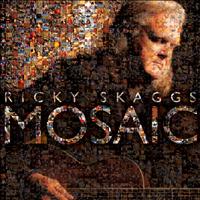 Ricky Skaggs - Mosaic