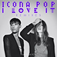Icona Pop - I Love It (feat. Charli XCX) (Remixes [Explicit])