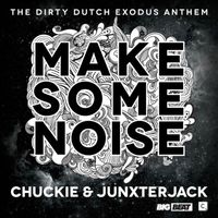 Chuckie & Junxterjack - Make Some Noise